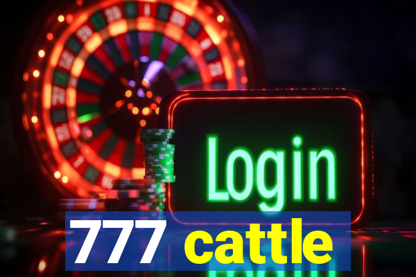 777 cattle